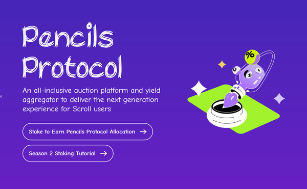 Pencils Protocol: Elevate Your Auction Experience and Yield Aggregation with Scroll